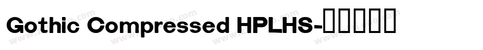Gothic Compressed HPLHS字体转换